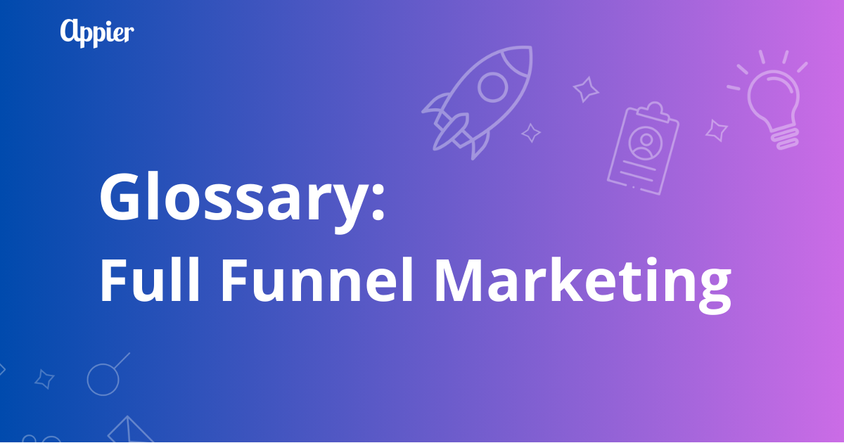 What is Full Funnel Marketing?